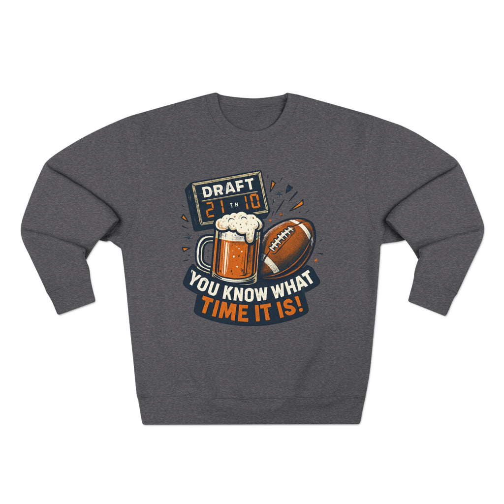 Draft Day Crewneck Sweatshirt | You Know What Time It Is! | Unisex Fashion | Sports Fan Apparel | Gift for Him/Her | Tailgating Essentials