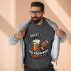 Draft Day Crewneck Sweatshirt | You Know What Time It Is! | Unisex Fashion | Sports Fan Apparel | Gift for Him/Her | Tailgating Essentials